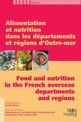 Alimentation et nutrition dans les départements et régions d’Outre-mer/Food and nutrition in the French overseas departments and regions