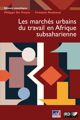 Les marchés urbains du travail en Afrique subsaharienne