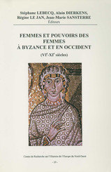Femmes et pouvoirs des femmes à Byzance et en Occident (vie-xe siècles)
