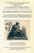 Du Directoire au Consulat 4. L'institution préfectorale et les collectivités territoriales