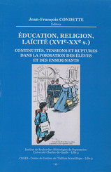 Éducation, Religion, Laïcité (xvie-xxe s.). Continuités, tensions et ruptures dans la formation des élèves et des enseignants