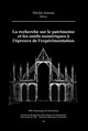 Expérimenter pour s’adapter. Diversité des approches et des méthodes pour l’étude architecturale de la cathédrale d’Amiens