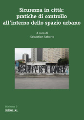 Sicurezza in città: pratiche di controllo all'interno dello spazio urbano