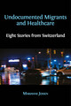 Undocumented Migrants and Healthcare