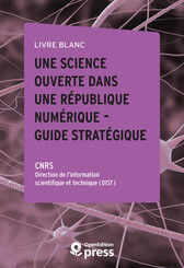 Livre blanc — Une Science ouverte dans une République numérique — Guide stratégique