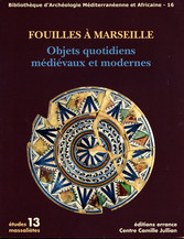 Fouilles à Marseille : la ville médiévale et moderne