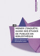 3. L’enquête comme outil stratégique : la bibliothèque universitaire Pierre et Marie Curie (BUPMC)