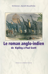 Le Roman anglo-indien de Kipling à Paul Scott
