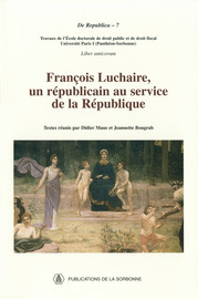 Francois Luchaire Un Republicain Au Service De La Republique Les Questions De Constitutionnalite Posees Par La Loi Du 29 Janvier 01 Editions De La Sorbonne