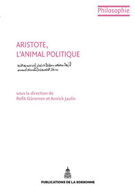 Aristote, l’animal politique - Aristotle’s Arguments for his Political ...