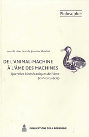 De L Animal Machine A L Ame Des Machines Descartes Et Les Animaux Machines Une Rehabilitation Editions De La Sorbonne