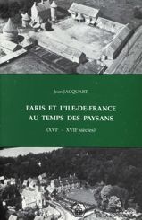 Paris et l’Île-de-France au temps des paysans (xvie-xviie siècles)