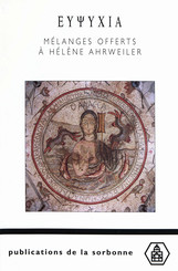 ΕΥΨΥΧΙΑ. Mélanges offerts à Hélène Ahrweiler