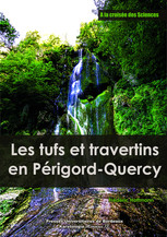 Les tufs et travertins en Périgord-Quercy