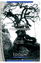 La Foret Romantique Poetique Romantique De La Foret Magique Presses Universitaires De Bordeaux