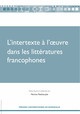 L’intertexte à l’œuvre dans les littératures francophones