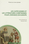 Les catéchismes et les littératures chrétiennes pour l’enfance en Europe