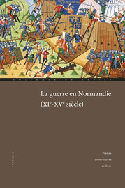 La guerre en Normandie (XIe-XVe siècle)