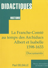 La Franche-Comté au temps des Archiducs Albert et Isabelle (1598-1633) 2ème édition