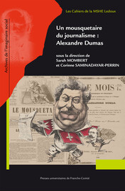 Alexandre Dumas, mousquetaire du journalisme
