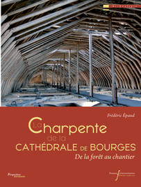 La charpente de la cathédrale de Bourges