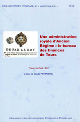 Une administration royale d'Ancien Régime : le bureau des finances de Tours