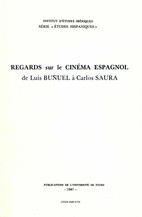 Regards sur le Cinéma espagnol de Luis Bunel à Carlos Saura