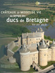 La mise en valeur du château des ducs de Bretagne à Nantes