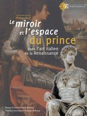 Le miroir et l’espace du prince dans l’art italien de la Renaissance