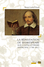 La Réinvention de Shakespeare sur la scène littéraire américaine (1785-1857)