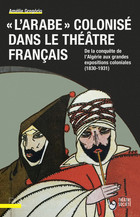 « L’Arabe » colonisé dans le théâtre français