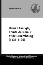 Henri l’Aveugle, Comte de Namur et de Luxembourg (1136-1196)