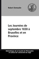 Les Journées de septembre 1830 à Bruxelles et en Province