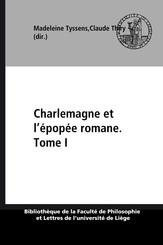 Charlemagne et l’épopée romane. Tome I