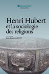 Henri Hubert et la sociologie des religions