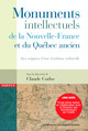 Monuments intellectuels de la Nouvelle-France et du Québec ancien