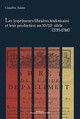 Les imprimeurs-libraires toulousains et leur production au XVIIIe siècle (1739-1788)