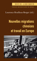 Chapitre I. Les migrations chinoises contemporaines : nouveaux régimes et nouvelles activités en Europe*