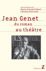 Jean Genet du roman au théâtre