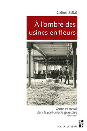 A L Ombre Des Usines En Fleurs La Sexuation Des Taches Au Sein De La Filiere De Production Presses Universitaires De Provence