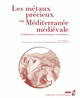 Approvisionnement et circulation du cuivre et de ses éléments d’alliage en Provence du xiiie au xvie siècles