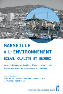 Marseille et l'environnement. Bilan, qualité et enjeux
