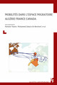 Introduction. Mobilités dans l’espace francophone Maghreb, France, Canada