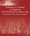 62532 L’Homme et l’Animal au Maghreb, de la Préhistoire au Moyen Âge