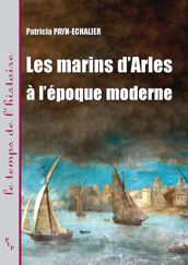 Les marins d'Arles à l'époque moderne