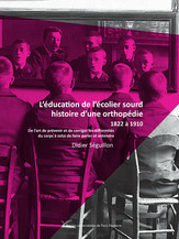 L’éducation de l’écolier sourd, histoire d’une orthopédie, 1822 à 1910