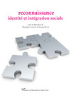 Reconnaissance, identité et intégration sociale