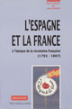 L’Espagne et la France à l’époque de la Révolution française (1793-1807)