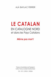Le catalan en Catalogne Nord et dans les Pays Catalans