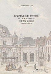 Découvrir l’histoire du Roussillon XIIe-XXe siècle